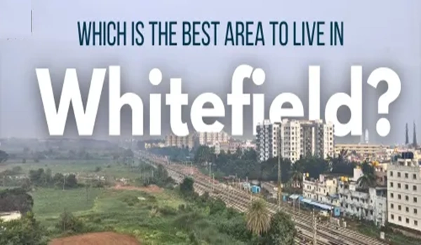 Featured Image of Does Whitefield Come Under Bangalore South?